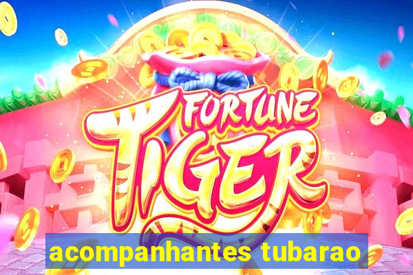 acompanhantes tubarao